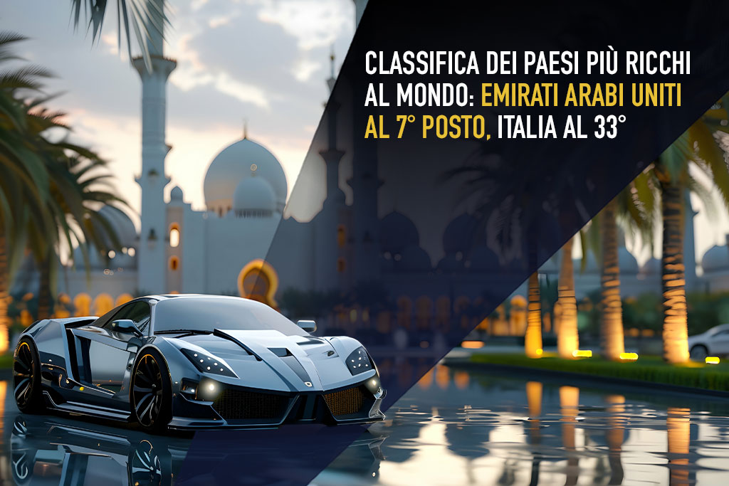 Classifica dei Paesi più Ricchi al Mondo: Emirati Arabi Uniti al 7 ...